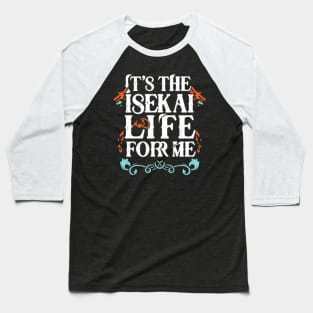 it's the Isekai life for me Baseball T-Shirt